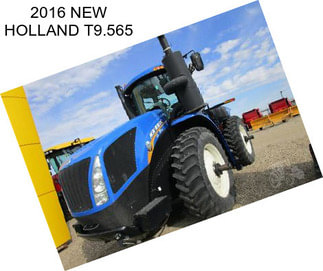 2016 NEW HOLLAND T9.565