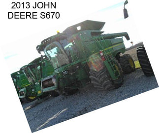 2013 JOHN DEERE S670