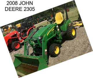 2008 JOHN DEERE 2305