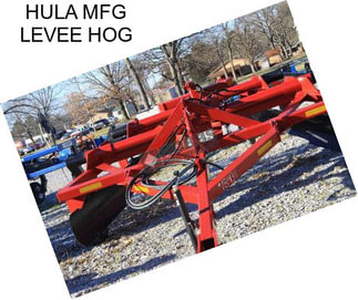 HULA MFG LEVEE HOG