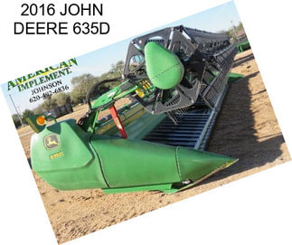 2016 JOHN DEERE 635D