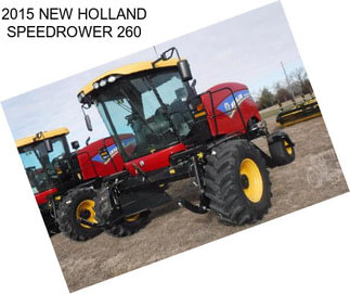 2015 NEW HOLLAND SPEEDROWER 260