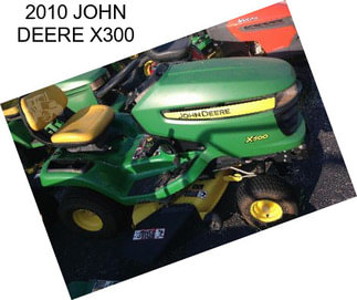 2010 JOHN DEERE X300