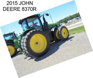 2015 JOHN DEERE 8370R