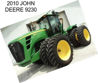 2010 JOHN DEERE 9230