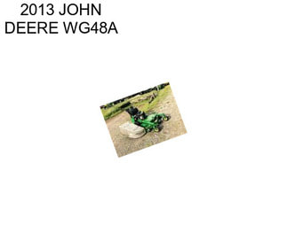 2013 JOHN DEERE WG48A