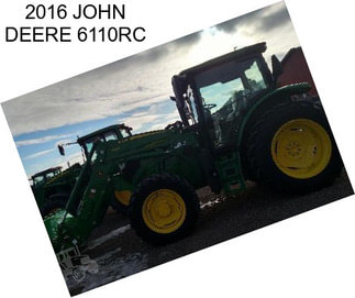 2016 JOHN DEERE 6110RC