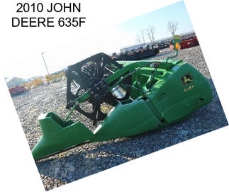 2010 JOHN DEERE 635F