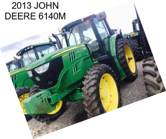 2013 JOHN DEERE 6140M