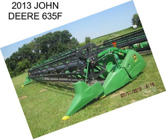 2013 JOHN DEERE 635F