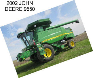 2002 JOHN DEERE 9550