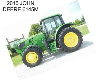 2016 JOHN DEERE 6145M