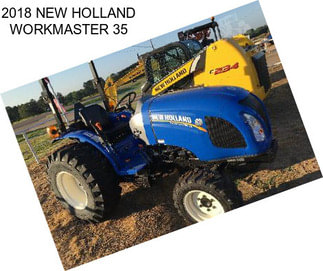 2018 NEW HOLLAND WORKMASTER 35