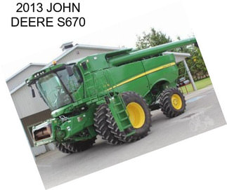 2013 JOHN DEERE S670