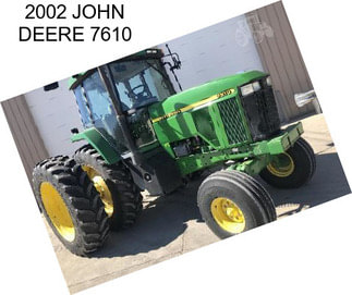 2002 JOHN DEERE 7610