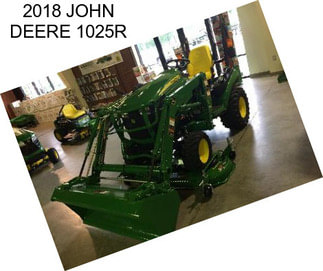 2018 JOHN DEERE 1025R