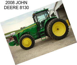 2008 JOHN DEERE 8130