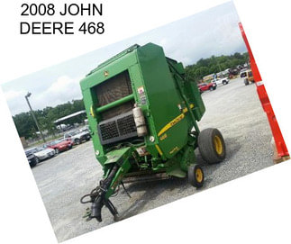 2008 JOHN DEERE 468