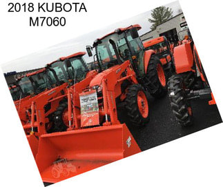 2018 KUBOTA M7060