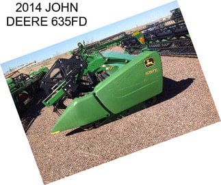 2014 JOHN DEERE 635FD