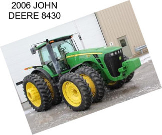 2006 JOHN DEERE 8430