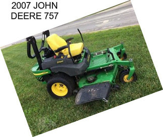 2007 JOHN DEERE 757