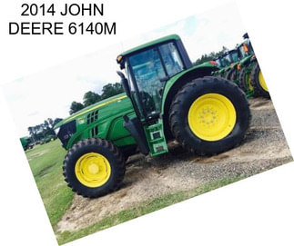 2014 JOHN DEERE 6140M