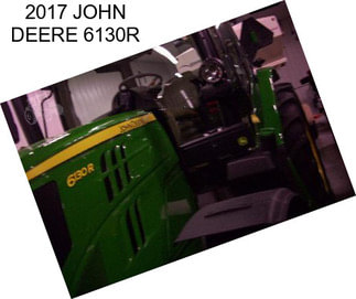 2017 JOHN DEERE 6130R