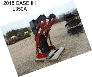 2018 CASE IH L350A
