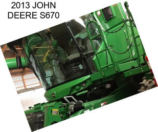 2013 JOHN DEERE S670