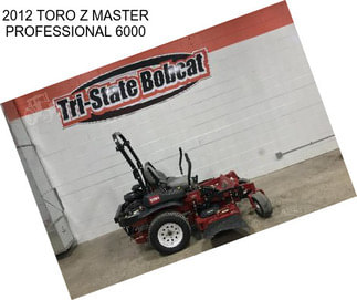 2012 TORO Z MASTER PROFESSIONAL 6000