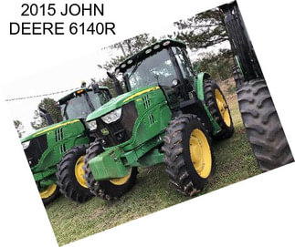 2015 JOHN DEERE 6140R