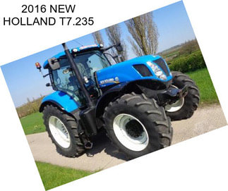 2016 NEW HOLLAND T7.235