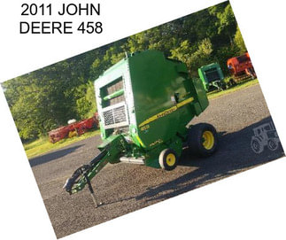 2011 JOHN DEERE 458