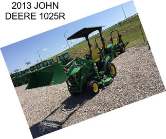 2013 JOHN DEERE 1025R