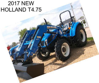 2017 NEW HOLLAND T4.75