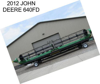 2012 JOHN DEERE 640FD