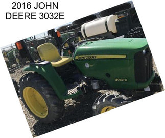 2016 JOHN DEERE 3032E