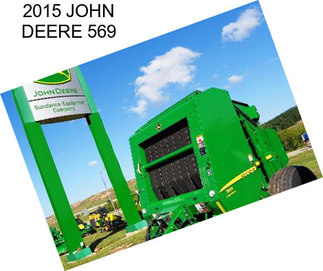 2015 JOHN DEERE 569