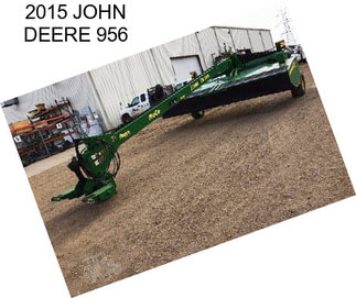 2015 JOHN DEERE 956