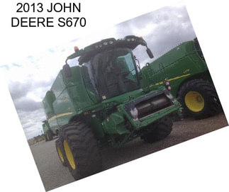 2013 JOHN DEERE S670