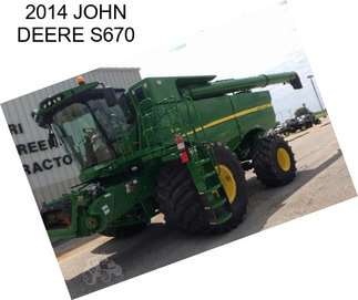 2014 JOHN DEERE S670