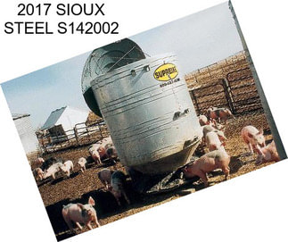 2017 SIOUX STEEL S142002