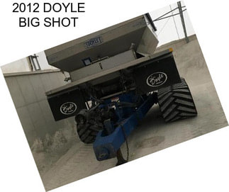 2012 DOYLE BIG SHOT