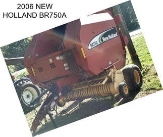 2006 NEW HOLLAND BR750A