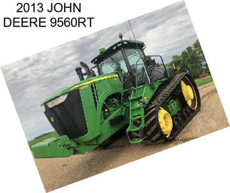 2013 JOHN DEERE 9560RT