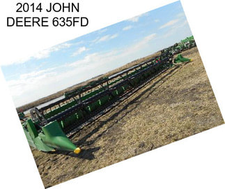 2014 JOHN DEERE 635FD