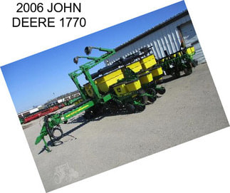 2006 JOHN DEERE 1770