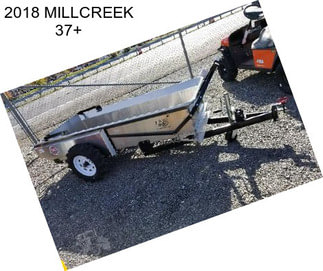 2018 MILLCREEK 37+