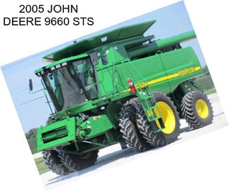 2005 JOHN DEERE 9660 STS